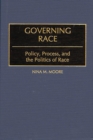 Governing Race : Policy, Process, and the Politics of Race - eBook