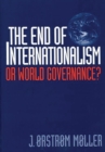 The End of Internationalism : Or World Governance? - eBook