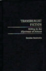 Transrealist Fiction : Writing in the Slipstream of Science - eBook