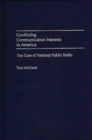 Conflicting Communication Interests in America : The Case of National Public Radio - eBook
