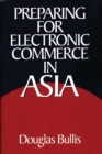 Preparing for Electronic Commerce in Asia - Bullis Douglas Bullis