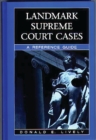 Landmark Supreme Court Cases : A Reference Guide - eBook