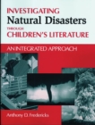 Investigating Natural Disasters Through Children's Literature : An Integrated Approach - eBook