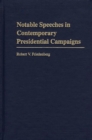 Notable Speeches in Contemporary Presidential Campaigns - eBook