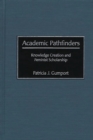 Academic Pathfinders : Knowledge Creation and Feminist Scholarship - eBook