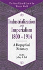 Industrialization and Imperialism, 1800-1914 : A Biographical Dictionary - eBook