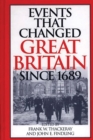 Events That Changed Great Britain Since 1689 - Frank W. Thackeray