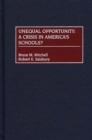 Unequal Opportunity : A Crisis in America's Schools? - eBook