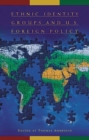 Ethnic Identity Groups and U.S. Foreign Policy - eBook