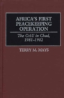 Africa's First Peacekeeping Operation : The OAU in Chad, 1981-1982 - eBook