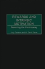 Rewards and Intrinsic Motivation : Resolving the Controversy - eBook