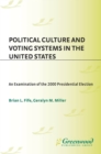 Political Culture and Voting Systems in the United States : An Examination of the 2000 Presidential Election - eBook
