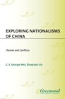 Exploring Nationalisms of China : Themes and Conflicts - eBook