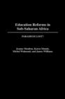 Education Reforms in Sub-Saharan Africa: Paradigm Lost? : Paradigm Lost? - Jeanne Moulton
