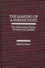 The Making of a Pariah State : The Adventurist Politics of Muammar Qaddafi - eBook