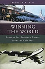 Winning the World: Lessons for America's Future from the Cold War : Lessons for America's Future from the Cold War - Thomas Nichols