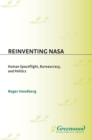 Reinventing NASA : Human Spaceflight, Bureaucracy, and Politics - eBook