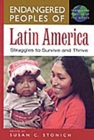 Endangered Peoples of Latin America : Struggles to Survive and Thrive - eBook