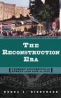 The Reconstruction Era : Primary Documents on Events from 1865 to 1877 - eBook