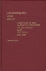 Constructing the Child Viewer : A History of the American Discourse on Television and Children, 1950-1980 - eBook