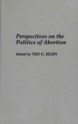 Perspectives on the Politics of Abortion - eBook