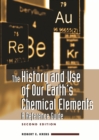 The History and Use of Our Earth's Chemical Elements : A Reference Guide - Krebs Robert E. Krebs