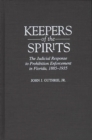 Keepers of the Spirits : The Judicial Response to Prohibition Enforcement in Florida, 1885-1935 - eBook