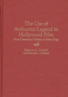The Use of Arthurian Legend in Hollywood Film : From Connecticut Yankees to Fisher Kings - eBook