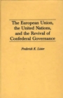 The European Union, the United Nations, and the Revival of Confederal Governance - eBook