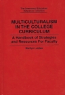 Multiculturalism in the College Curriculum : A Handbook of Strategies and Resources for Faculty - eBook