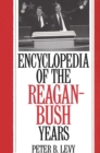 Encyclopedia of the Reagan-Bush Years - eBook