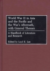 World War II in Asia and the Pacific and the War's Aftermath, with General Themes : A Handbook of Literature and Research - eBook