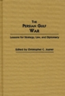 The Persian Gulf War : Lessons for Strategy, Law, and Diplomacy - eBook