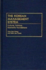 The Korean Management System : Cultural, Political, Economic Foundations - eBook