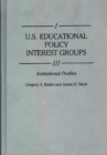 U.S. Educational Policy Interest Groups : Institutional Profiles - eBook