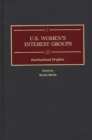 U.S. Women's Interest Groups : Institutional Profiles - eBook