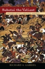 Subotai the Valiant : Genghis Khan's Greatest General - eBook
