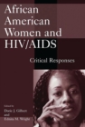African American Women and HIV/AIDS : Critical Responses - eBook