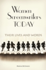 Women Screenwriters Today : Their Lives and Words - Mccreadie Marsha Mccreadie