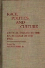 Race, Politics, and Culture : Critical Essays on the Radicalism of the 1960s - eBook