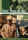 Home Front Heroes : A Biographical Dictionary of Americans during Wartime [3 volumes] - eBook