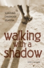 Walking with a Shadow : Surviving Childhood Leukemia - eBook