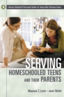 Serving Homeschooled Teens and Their Parents - eBook