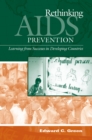 Rethinking AIDS Prevention : Learning from Successes in Developing Countries - eBook