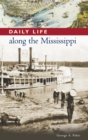 Daily Life along the Mississippi - eBook
