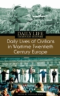 Daily Lives of Civilians in Wartime Twentieth-Century Europe - eBook