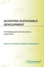 Achieving Sustainable Development : The Challenge of Governance Across Social Scales - eBook