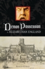 Demon Possession in Elizabethan England - eBook