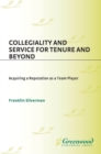Collegiality and Service for Tenure and Beyond : Acquiring a Reputation as a Team Player - eBook