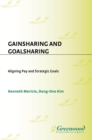 Gainsharing and Goalsharing : Aligning Pay and Strategic Goals - eBook